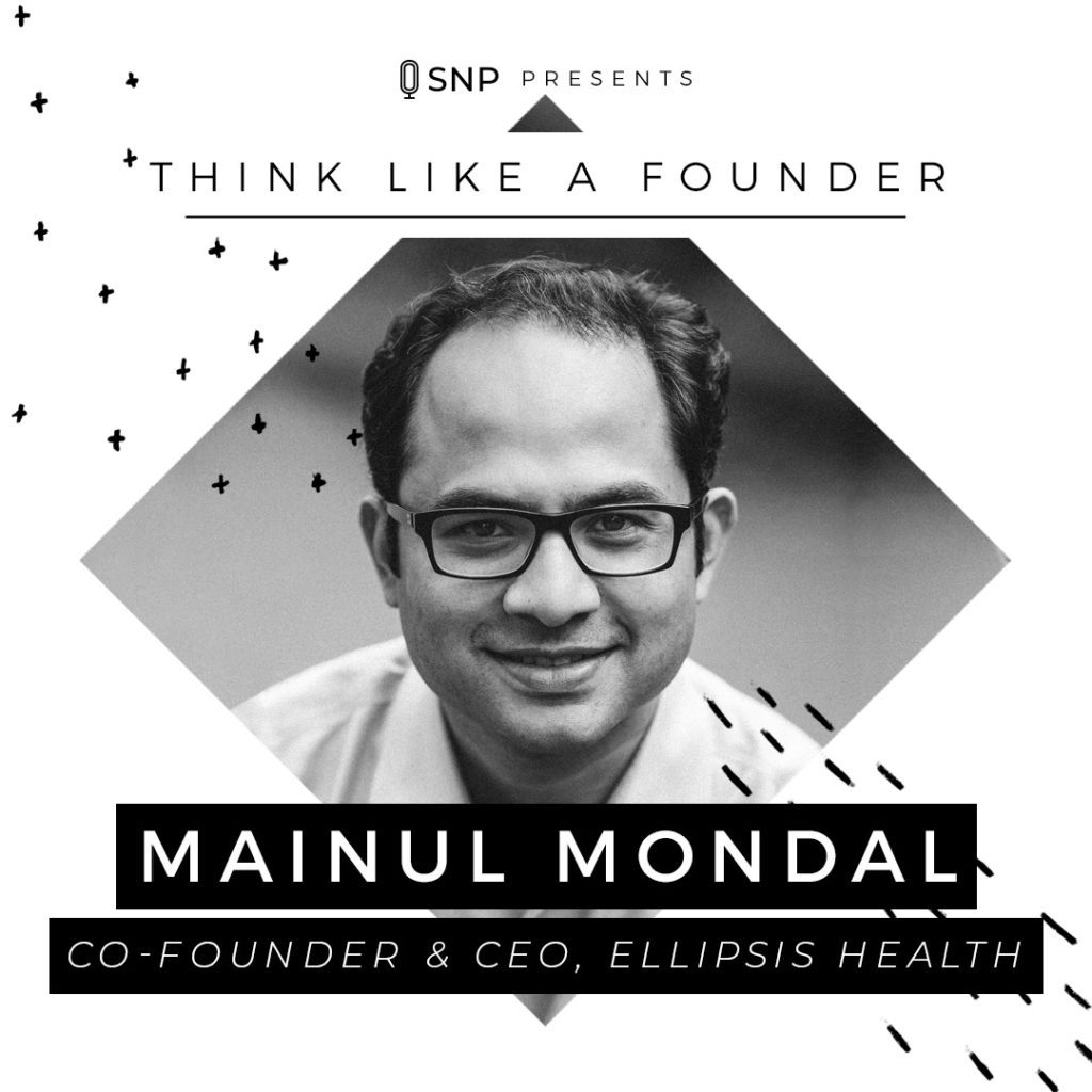 Podcast with Mainul Mondal - Co-Founder and CEO of Ellipsis Health