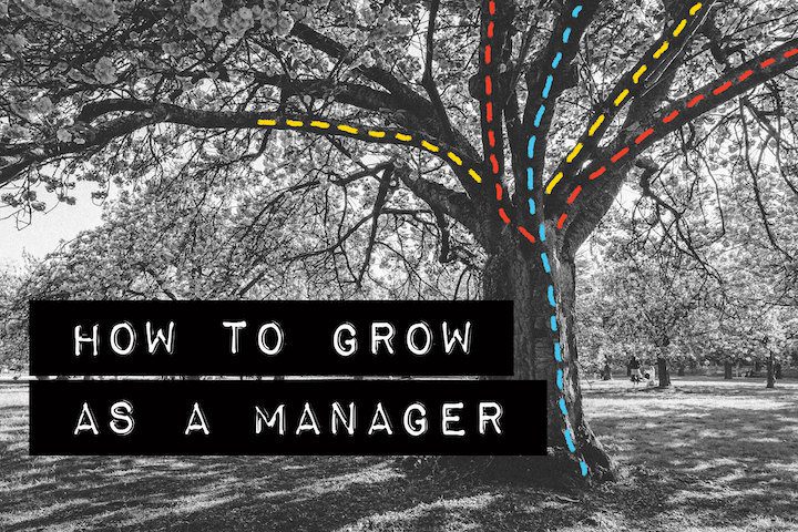 How do you grow as a manager?