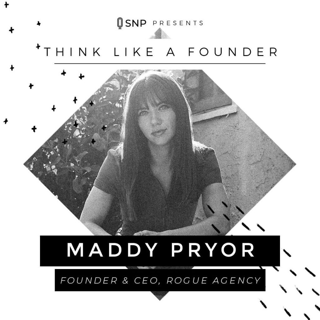 Podcast with Maddy Pryor, Founder and CEO of Rogue Agency